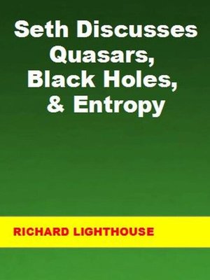 cover image of Seth Discusses Quasars, Black Holes, & Entropy